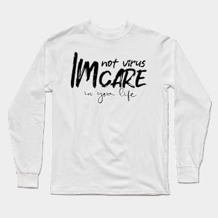 im not virus im care ara edition Long Sleeve T-Shirt